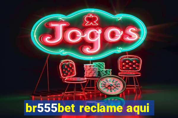 br555bet reclame aqui